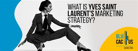 yves saint laurent marketing strategy